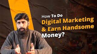 How To Do Digital Marketing amp Earn Handsome Money in 2024  Complete guide [upl. by Ivanna]