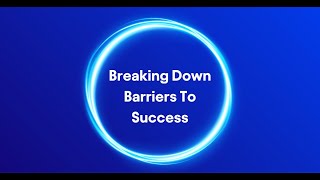 Breaking Down Barriers To Success CIPS [upl. by Orgalim]