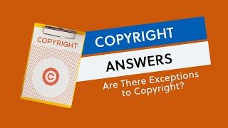 Copyright Answers Are There Exceptions to Copyright [upl. by Rina]