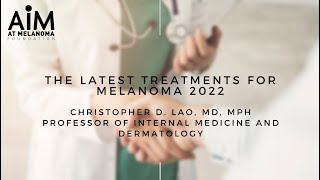 The Latest Treatments for Melanoma 2022 [upl. by Annoiek]