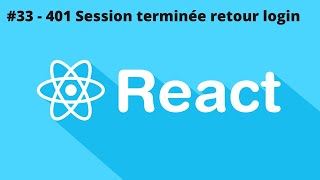 REACTJS 18 JWT 33  Gestion du logout erreur 401 [upl. by Grayson]