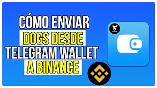 Cómo Enviar DOGS Desde La Billetera De Telegram A BiNance 2024 [upl. by Ebaj]