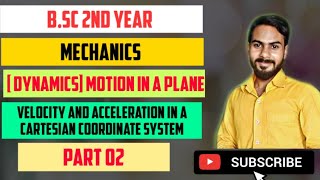 velocity and acceleration in Cartesian coordinate system  mechanics  bsc 2nd year  part 2 [upl. by Hess]