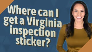 Where can I get a Virginia inspection sticker [upl. by Ainadi]