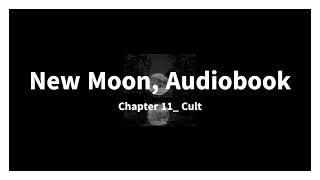 New Moon Audiobook Chapter 11 Cult [upl. by Clementius]