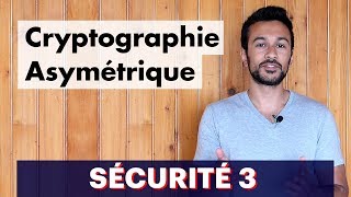 Sécurité 3  Cryptographie Asymétrique [upl. by Viccora]