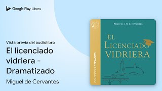 El licenciado vidriera  Dramatizado de Miguel de Cervantes · Vista previa del audiolibro [upl. by Robma]