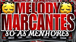 🔴SET MELODY MARCANTES🔴 SÓ AS MENHORES MÊS DE JANEIRO 2K24🔴💔💔💔💔 [upl. by Laith]