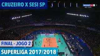 Cruzeiro x Sesi  Final JOGO 2  Superliga de Vôlei Masculino 20172018 [upl. by Abba829]