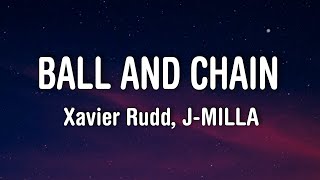 Xavier Rudd JMILLA  Ball And Chain Lyrics [upl. by Einnad]