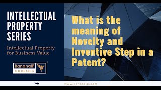 What is the meaning of Novelty and Inventive Step in a Patent [upl. by Jeremias488]