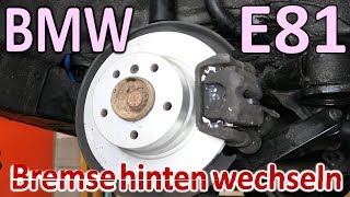 BMW E81  E87 116i Bremse hinten wechseln [upl. by Sined]