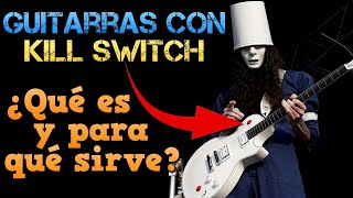 Guitarras con KILLSWITCH ¿Qué es y para qué sirve el Kill Switch [upl. by Marga710]