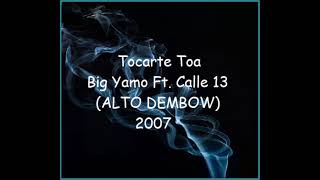 Tocarte Toa  Big Yamo Ft Calle 13 ALTO DEMBOW Letra Datéate De Música [upl. by Thgiled728]