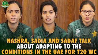 Nashra Sundhu Sadia Iqbal amp Sadaf Shamas talk about adapting to the conditions in the UAE for T20 WC [upl. by Eladroc18]