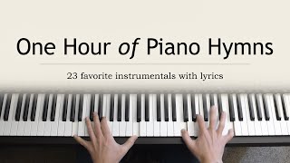 One Hour of Piano Hymns  23 favorite instrumentals with lyrics [upl. by Crofton]