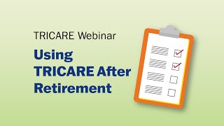 Using TRICARE After Retirement Webinar [upl. by Ayotna]