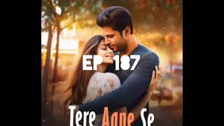 TERE AANE SE POCKET FM EPISODE 187 [upl. by Llet892]