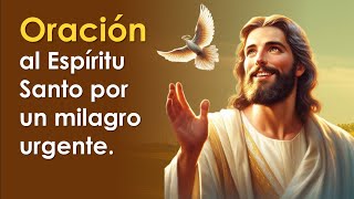 Oración al Espíritu Santo por un milagro urgente 🌿 ¡Si funciona [upl. by Doherty]