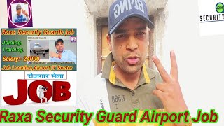 Raxa Security Guard Airport Job Rojgar Mera Job Events Joining Fees Training Salary info [upl. by Carhart884]