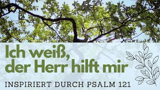 Ich weiß der Herr hilft mir  Psalm 121Lyric Video [upl. by Krista801]