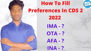 How To Fill Preferences in CDS 2 2022 Application Form  IMA AFA INA OTA [upl. by Gagliano]