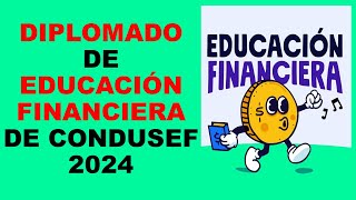 Soy Docente DIPLOMADO DE EDUCACIÓN FINANCIERA DE CONDUSEF 2024 [upl. by Aisat]