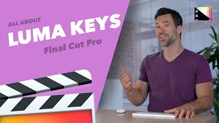 How to Use Luma Keys in Final Cut Pro X [upl. by Terra]