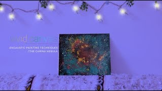 Encaustic wax painting Techniques for beginners  The Carina Nebula [upl. by Ruby799]