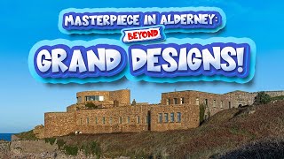 Masterpiece in Alderney Beyond Grand Designs [upl. by Noyahs]