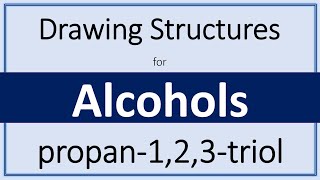 How to draw the structure for propane123triol or glycerol  Alcohol Structures  Chemistry [upl. by Isborne]