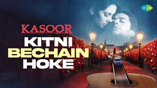 Kitni Bechain Hoke  Lyrical  Kasoor  Alka Yagnik  Udit Narayan  2000s Hits Hindi Songs [upl. by Amlez923]