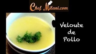 Velouté de Pollo Chicken Velouté [upl. by Ailsa224]