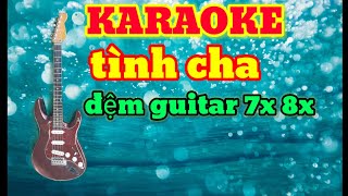 Karaoke tình cha đệm guitar 7x 8x [upl. by Aihset]