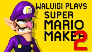 Waluigi Plays SUPER MARIO MAKER 2 [upl. by Lebatsirhc]