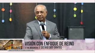 Visión con Enfoque de Reino  Pr José Satirio Dos Santos [upl. by Thatcher]