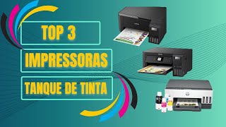 Top 3 Impressoras tanque de tinta Custo  Benefício de 2024 [upl. by Franz]