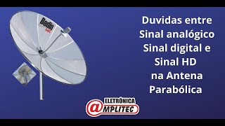 Qual a Diferença dos sinais Analógico Digital e HD na antena parabólica Duvidas [upl. by Idoj]