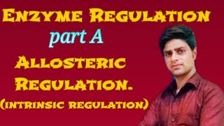 Enzyme Regulation part 1  allosteric regulation [upl. by Sandeep748]