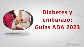 Diabetes y embarazo qué nos dicen las guías ADA 2023 [upl. by Laughry]