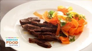 Thai Skirt Steak with Carrot Salad  Everyday Food with Sarah Carey [upl. by Adikam221]