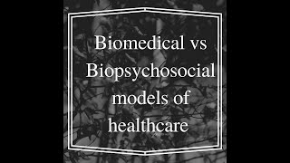 Biomedical Vs Biopsychosocial Models of Healthcare [upl. by Nnyleuqcaj]