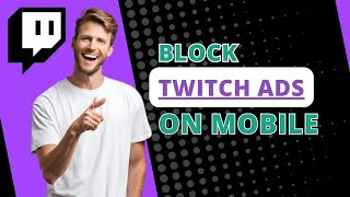 How to Block Twitch Ads on Mobile  Quick and Easy to Do [upl. by Acinom854]