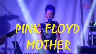 PINK FLOYD SHOW  MOTHER by Stevie Heart amp Friends [upl. by Stephanie]