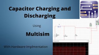 Capacitor Charging and Discharging in Multisim  Capacitor Charging and Discharging  Time Constants [upl. by Eidolem]