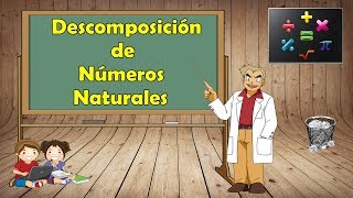 DESCOMPOSICIÓN DE NÚMEROS NATURALES  Matemáticas [upl. by Jaunita364]