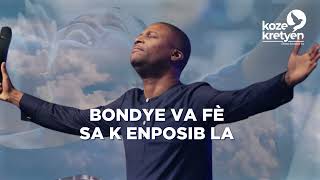 Bondye va fè sak enposib la  Lyrics by Koze Kretyen [upl. by Aikemot819]