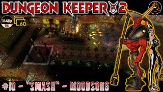 Dungeon Keeper 2 Level 10  Smash  Woodsong [upl. by Aziar]