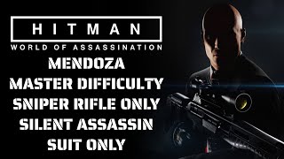 MENDOZA SNIPER ONLY  MASTER DIFFICULTY  SILENT ASSASSIN SUIT ONLY  HITMAN WOA [upl. by Pagas]