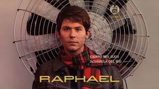 Raphael ♪ Cierro Mis OjosAcuarela del Río 1967 [upl. by Ainatit]